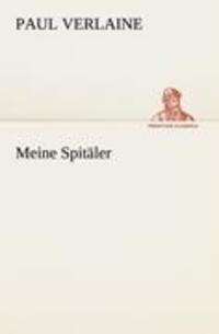 Cover: 9783842494206 | Meine Spitäler | Paul Verlaine | Taschenbuch | Paperback | Deutsch