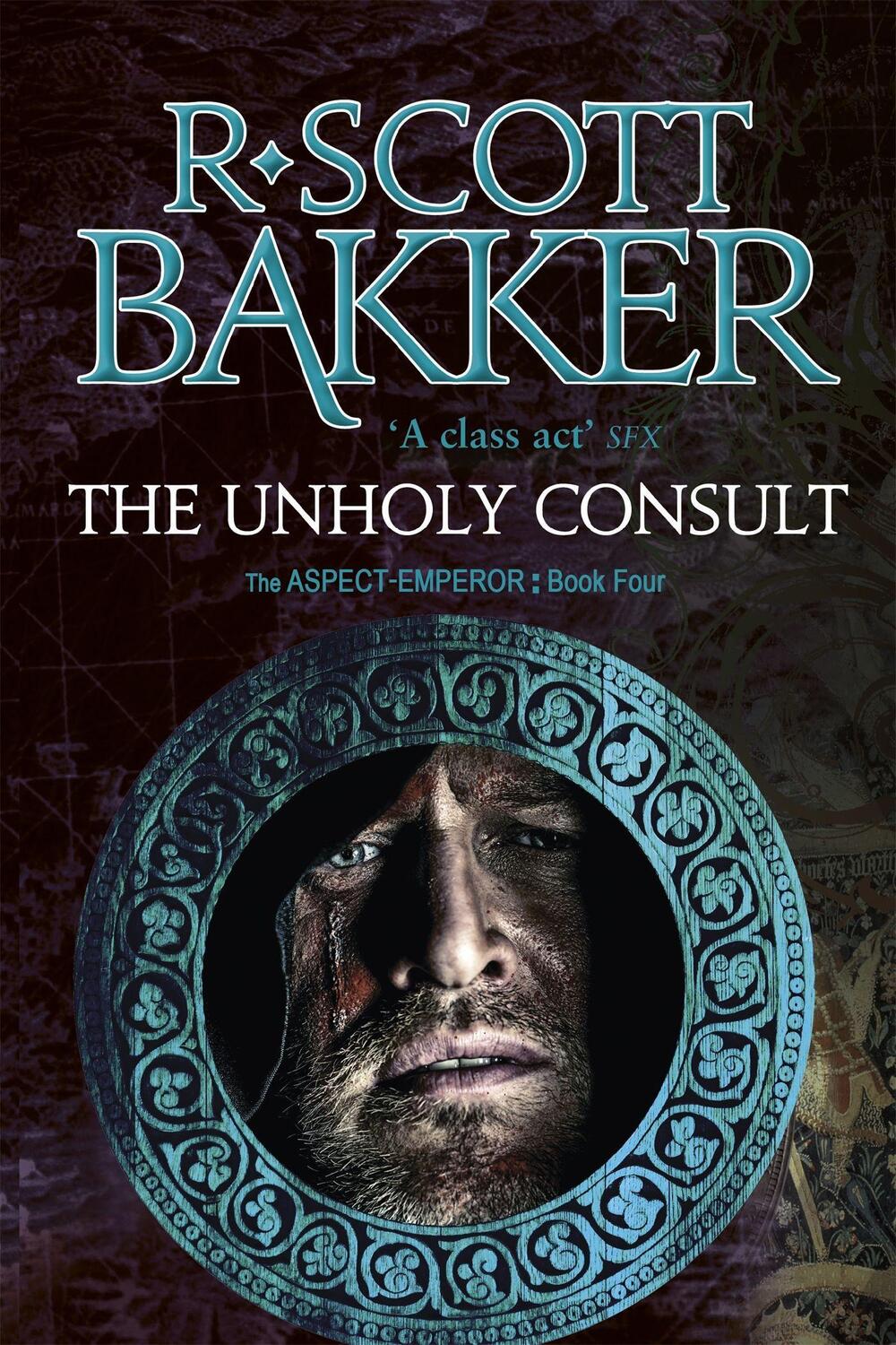 Cover: 9780356508719 | The Unholy Consult | Book 4 of the Aspect-Emperor | R. Scott Bakker