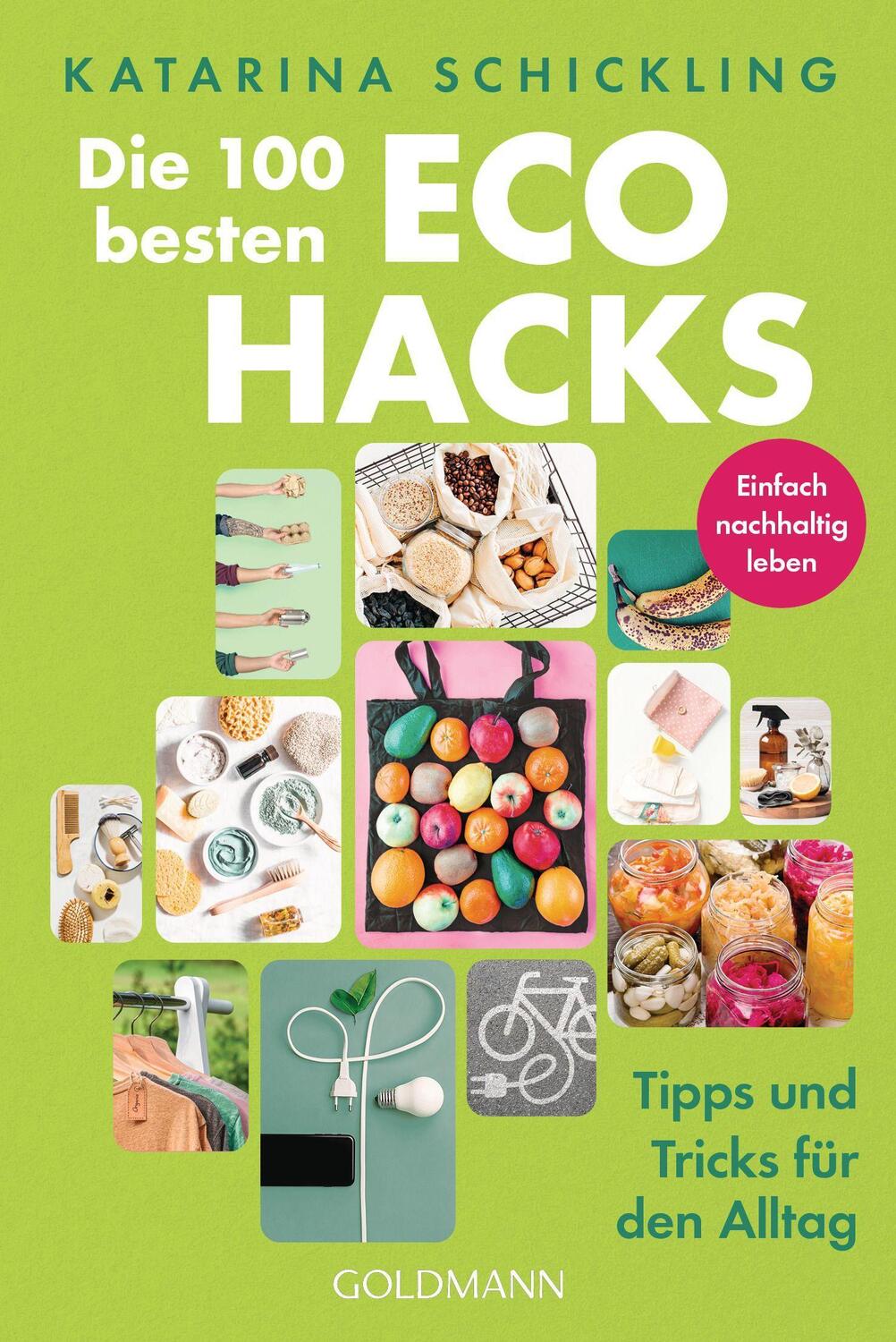 Cover: 9783442179121 | Die 100 besten Eco Hacks | Katarina Schickling | Taschenbuch | 176 S.