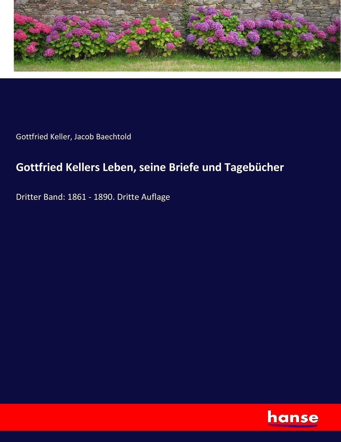 Cover: 9783743432505 | Gottfried Kellers Leben, seine Briefe und Tagebücher | Keller (u. a.)