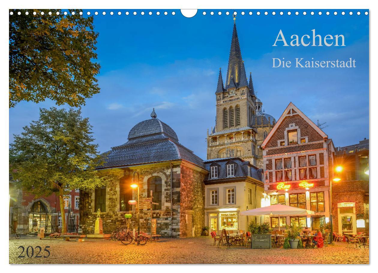 Cover: 9783435193424 | Aachen Die Kaiserstadt (Wandkalender 2025 DIN A3 quer), CALVENDO...