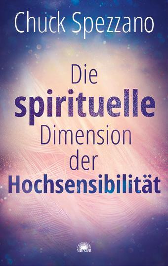 Cover: 9783866165069 | Die spirituelle Dimension der Hochsensibilität | Chuck Spezzano | Buch