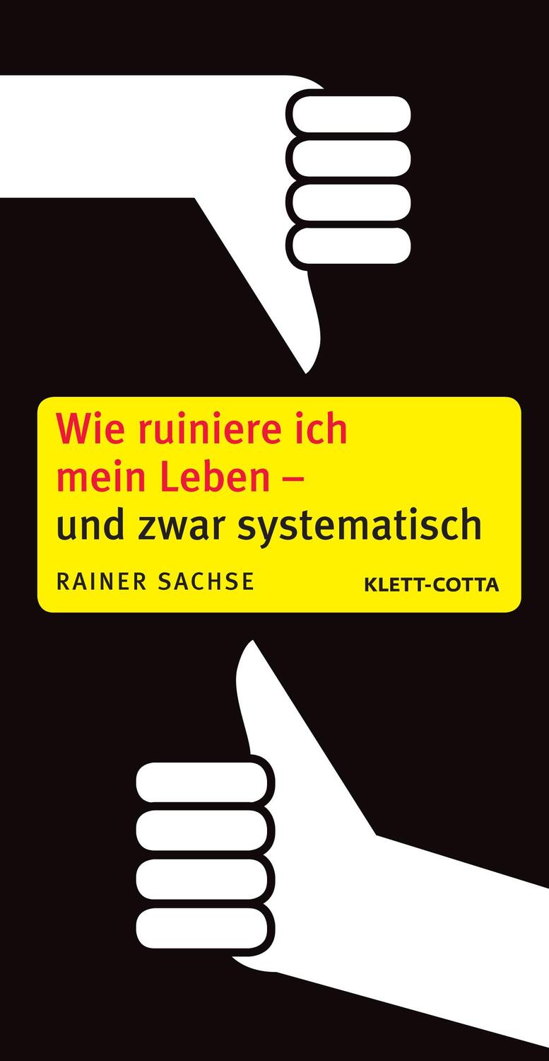 Cover: 9783608946819 | Wie ruiniere ich mein Leben - und zwar systematisch | Rainer Sachse