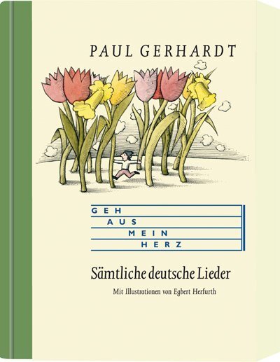 Cover: 9783867301558 | Geh aus mein Herz | Sämtliche deutsche Lieder | Paul Gerhardt | Buch