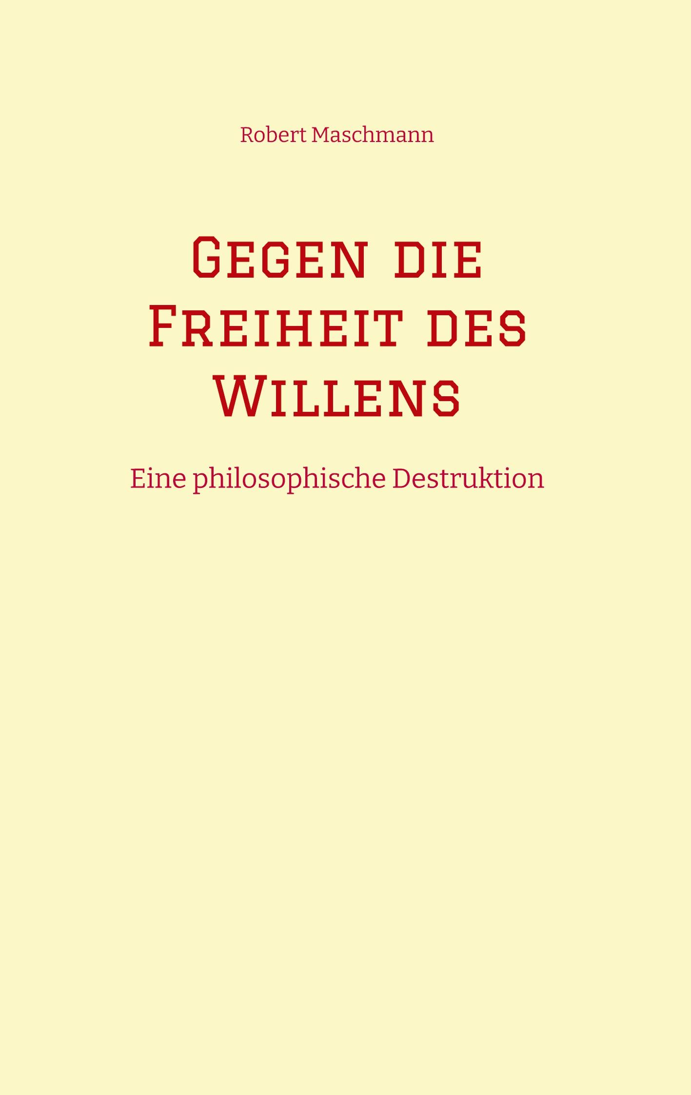 Cover: 9783384393319 | Gegen die Freiheit des Willens | Eine philosophische Destruktion