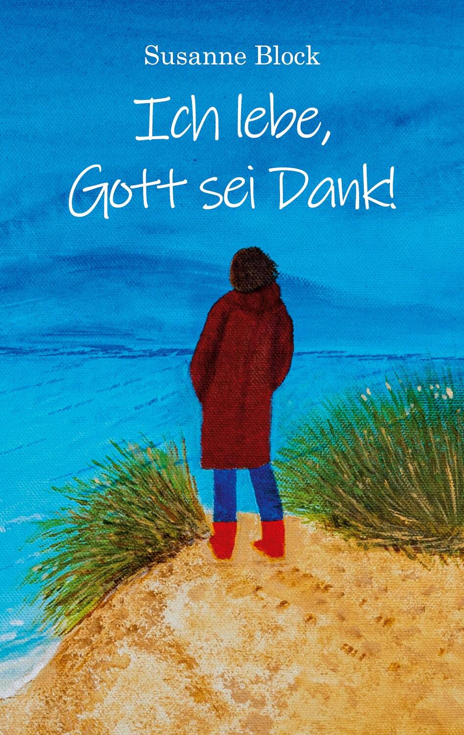 Cover: 9783758308222 | Ich lebe, Gott sei Dank! | Susanne Block | Taschenbuch | Paperback