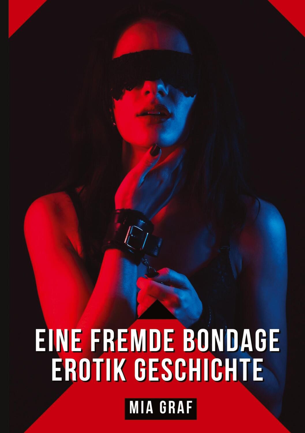 Cover: 9783384070258 | Eine Fremde Bondage Erotik Geschichte | Mia Graf | Buch | 108 S.