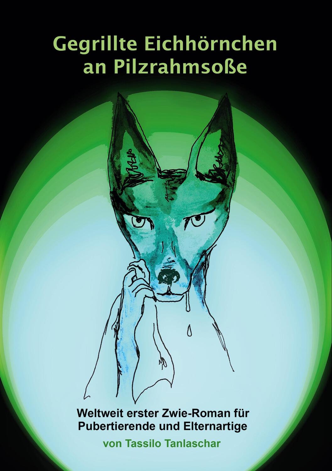 Cover: 9783750408319 | Gegrillte Eichhörnchen an Pilzrahmsoße | Tassilo Tanlaschar | Buch