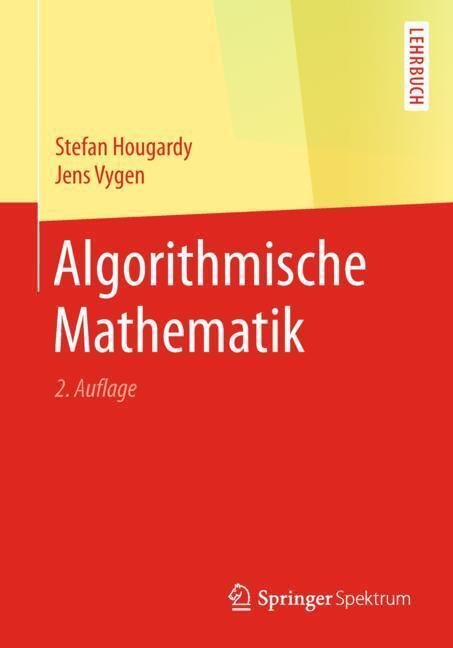 Cover: 9783662574607 | Algorithmische Mathematik | Lehrbuch | Stefan Hougardy (u. a.) | Buch