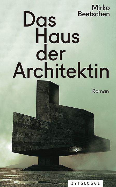 Cover: 9783729651241 | Das Haus der Architektin | Mirko Beetschen | Buch | Deutsch | 2023