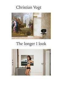 Cover: 9783858817914 | Christian Vogt - The longer I look | Christian Vogt | Buch | 264 S.