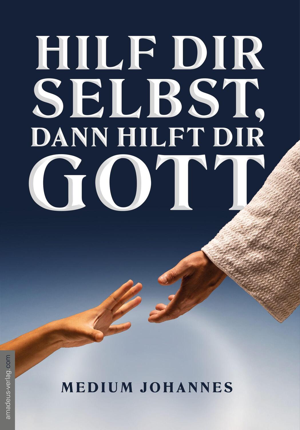 Cover: 9783985620180 | Hilf Dir selbst, dann hilft Dir Gott | Medium Johannes | Taschenbuch