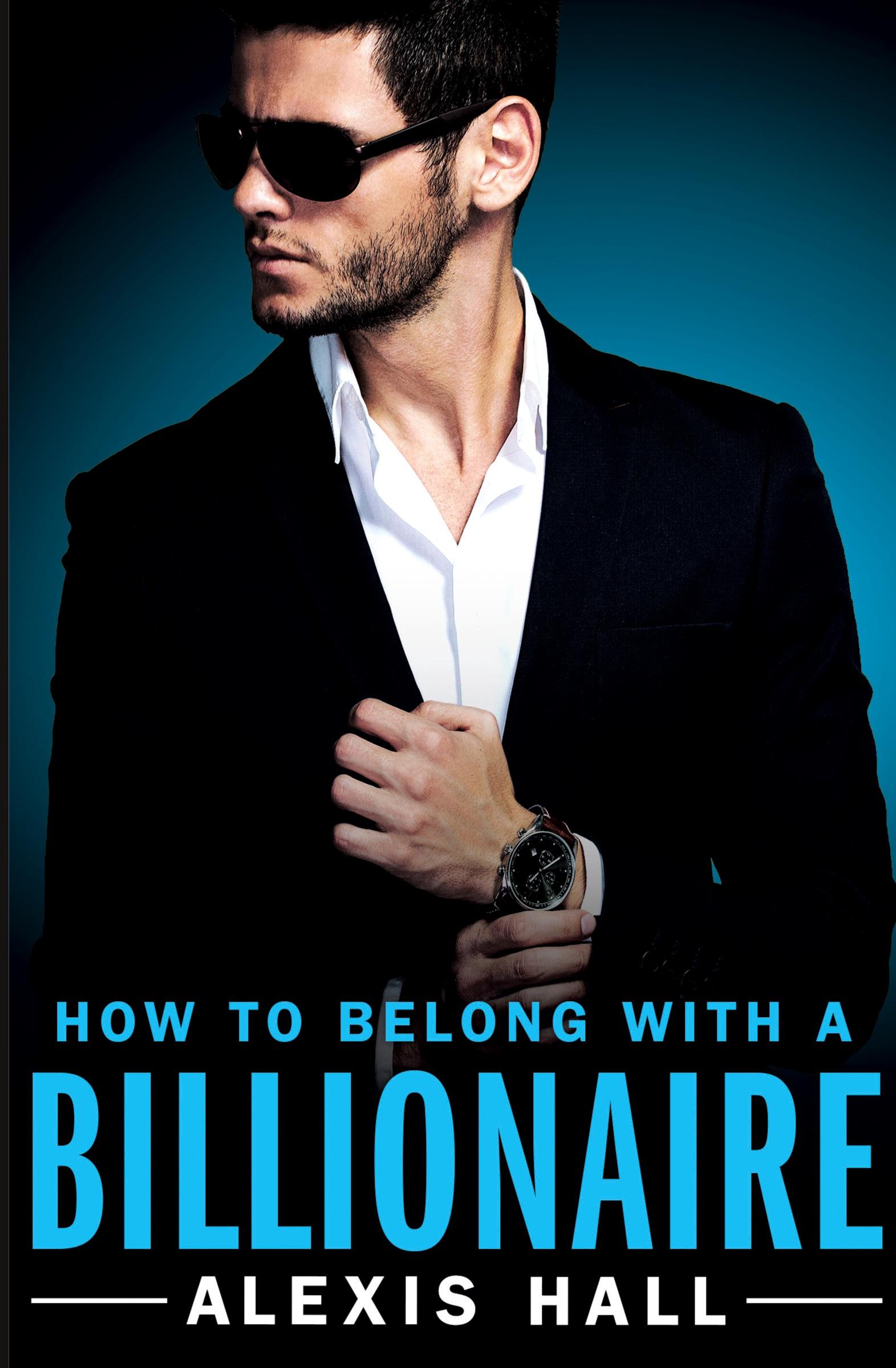 Cover: 9781455571383 | How to Belong with a Billionaire | Alexis Hall | Taschenbuch | 2019