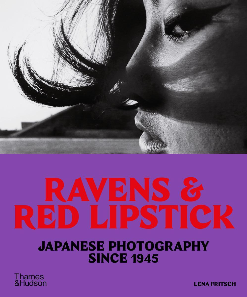 Cover: 9780500297629 | Ravens &amp; Red Lipstick | Japanese Photography Since 1945 | Lena Fritsch