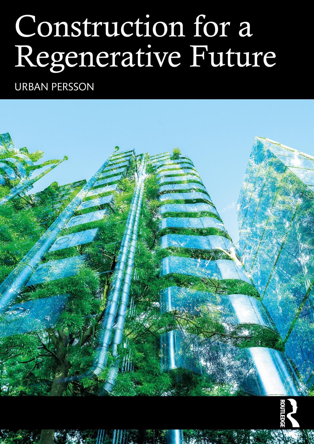 Cover: 9781032003658 | Construction for a Regenerative Future | Urban Persson | Taschenbuch