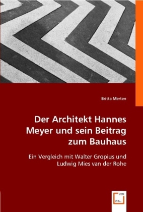 Cover: 9783836456524 | Der Architekt Hannes Meyer und sein Beitrag zum Bauhaus | Merten