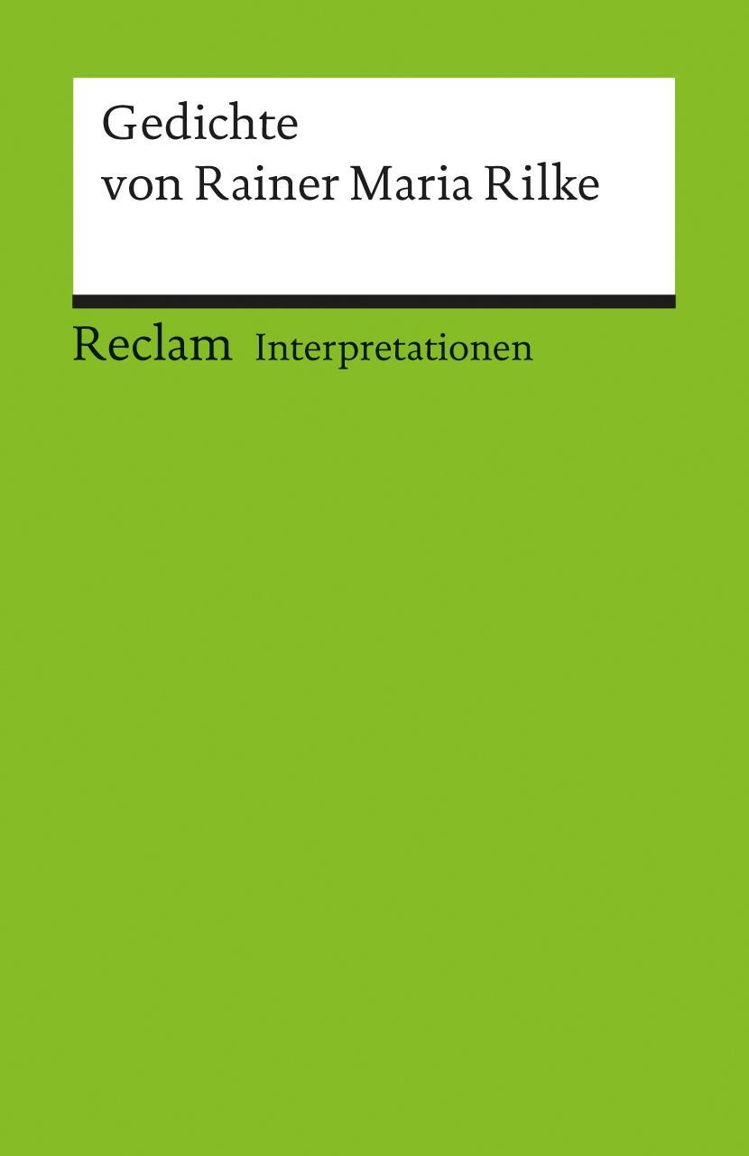 Cover: 9783150175101 | Gedichte von Rainer Maria Rilke. Interpretationen | Rainer Maria Rilke