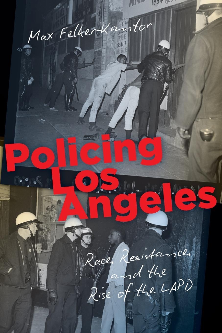 Cover: 9781469659183 | Policing Los Angeles | Race, Resistance, and the Rise of the LAPD