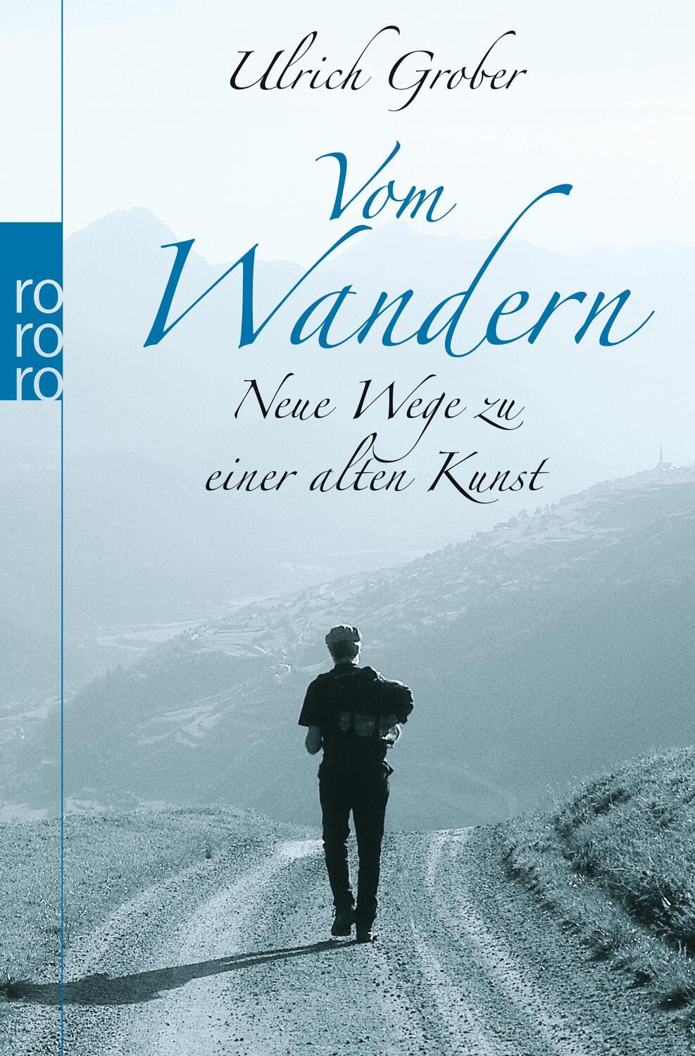 Cover: 9783499626852 | Vom Wandern | Neue Wege zu einer alten Kunst | Ulrich Grober | Buch