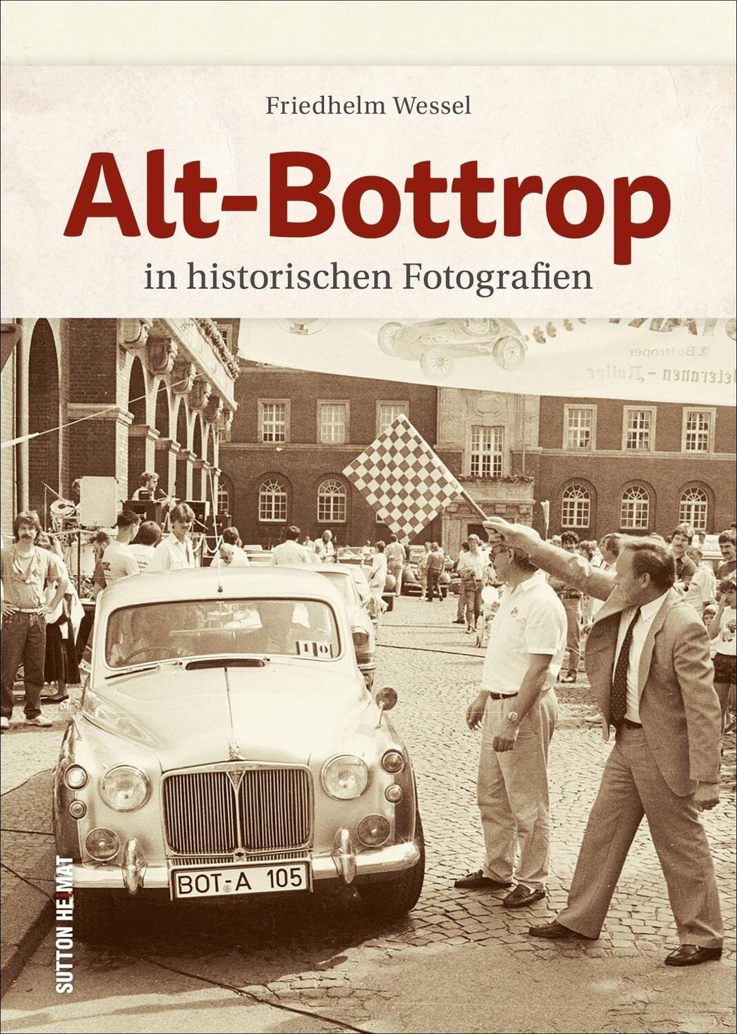 Cover: 9783963032370 | Alt-Bottrop | in historischen Fotografien | Friedhelm Wessel | Buch
