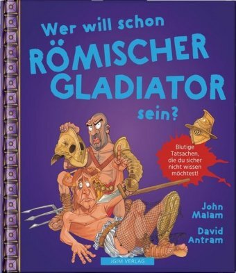 Cover: 9783950444674 | Wer will schon Römischer Gladiator sein? | John Malam | Buch | Deutsch