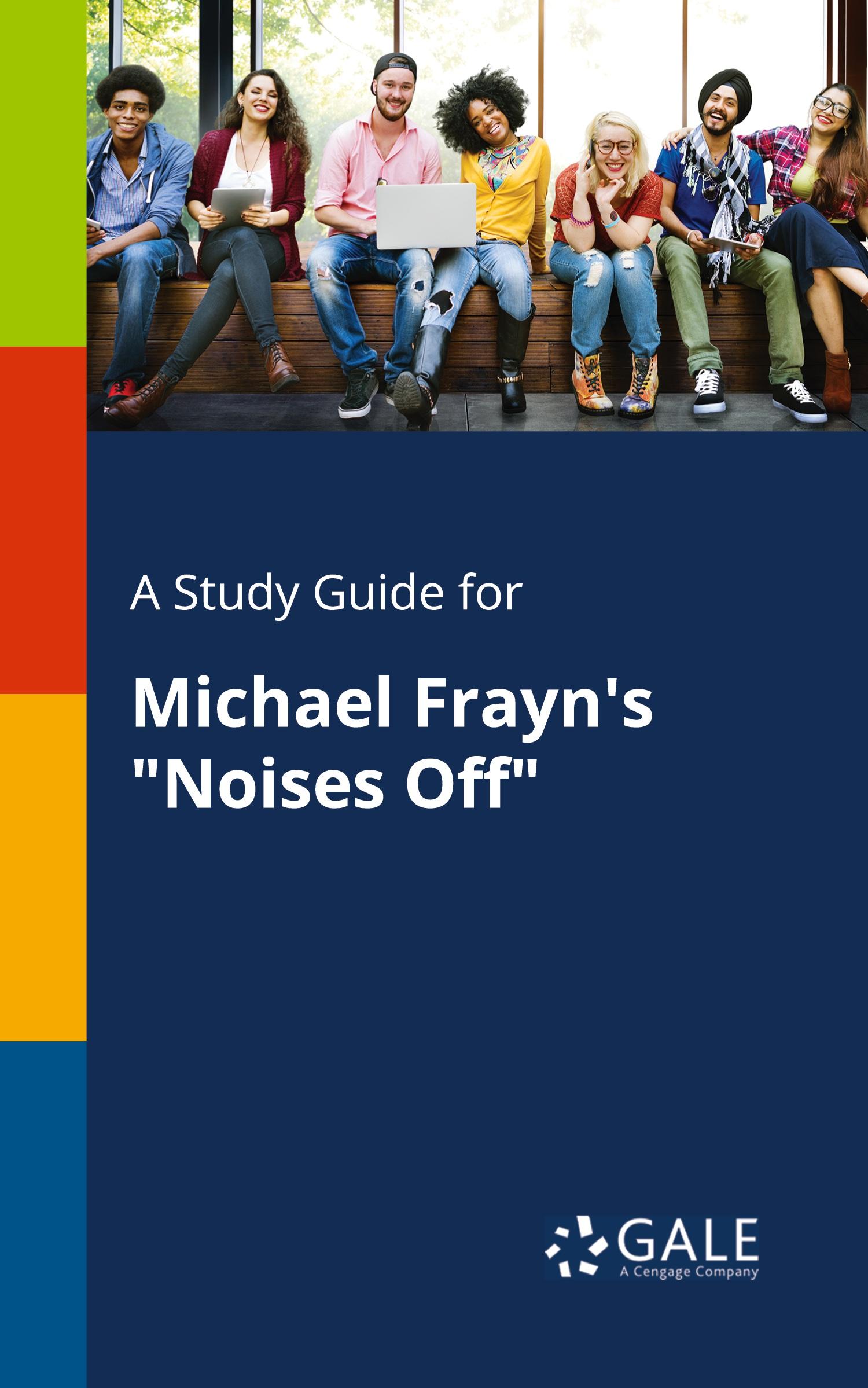 Cover: 9781375401203 | A Study Guide for Michael Frayn's "Noises Off" | Cengage Learning Gale