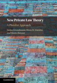 Cover: 9781108707763 | New Private Law Theory: A Pluralist Approach | Grundmann (u. a.)