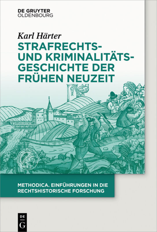 Cover: 9783110379792 | Strafrechts- und Kriminalitätsgeschichte der Frühen Neuzeit | Härter