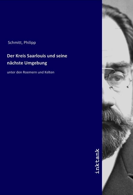 Cover: 9783747782378 | Der Kreis Saarlouis und seine nächste Umgebung | Philipp Schmitt