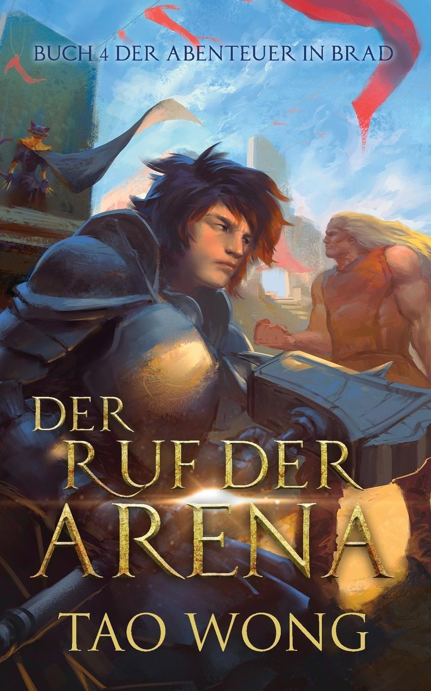 Cover: 9781990491047 | Der Ruf der Arena | Ein LitRPG Roman | Tao Wong | Taschenbuch | 2021