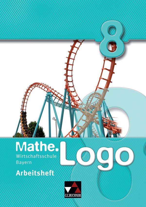 Cover: 9783766162564 | Mathe.Logo 8. Arbeitsheft. Wirtschaftsschule Bayern | Beyer (u. a.)