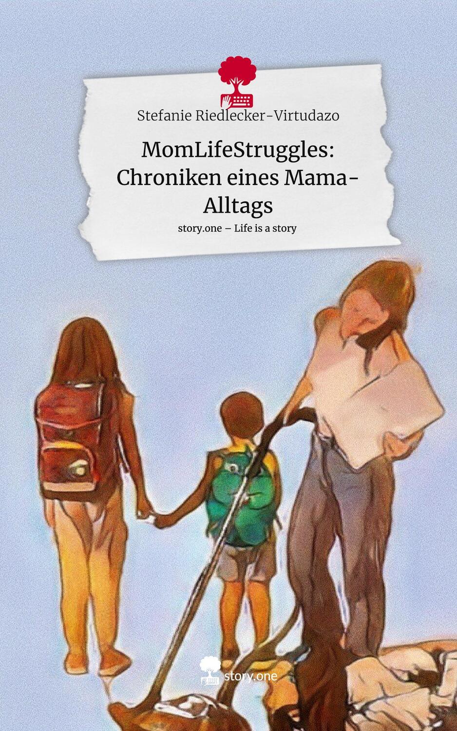 Cover: 9783710899867 | MomLifeStruggles: Chroniken eines Mama-Alltags. Life is a Story -...