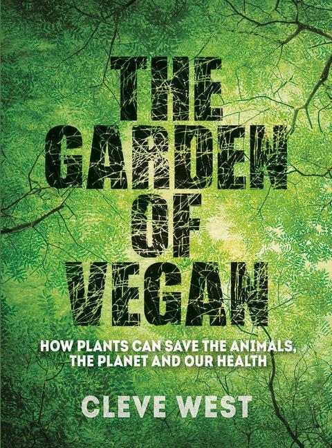Cover: 9781910258477 | The Garden of Vegan | Cleve West | Taschenbuch | Englisch | 2020