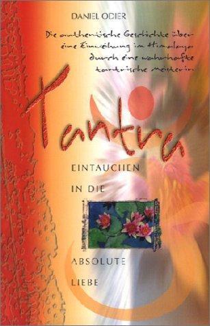 Cover: 9783894272463 | Tantra - Eintauchen in die absolute Liebe | Daniel Odier | Taschenbuch