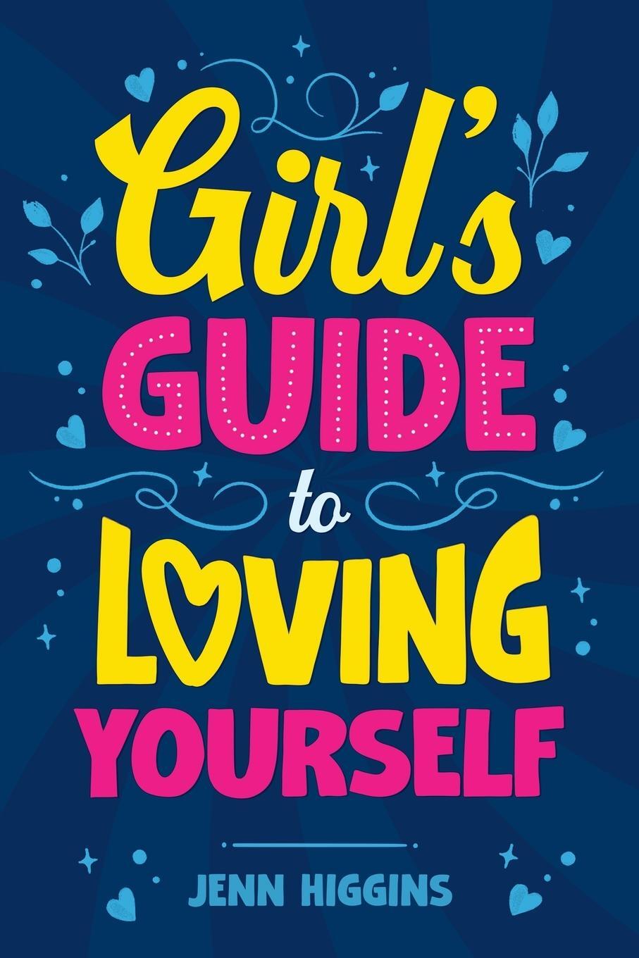 Cover: 9781957590301 | Girl's Guide to Loving Yourself | Jenn Higgins | Taschenbuch | 2022
