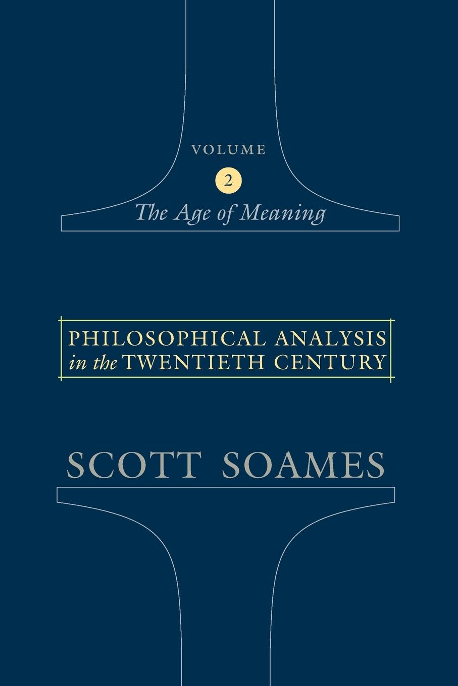 Cover: 9780691123127 | Philosophical Analysis in the Twentieth Century, Volume 2 | Soames