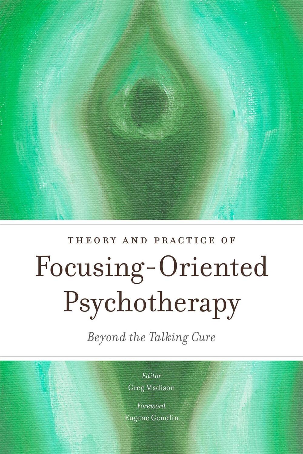 Cover: 9781849053242 | Theory and Practice of Focusing-Oriented Psychotherapy: Beyond the...