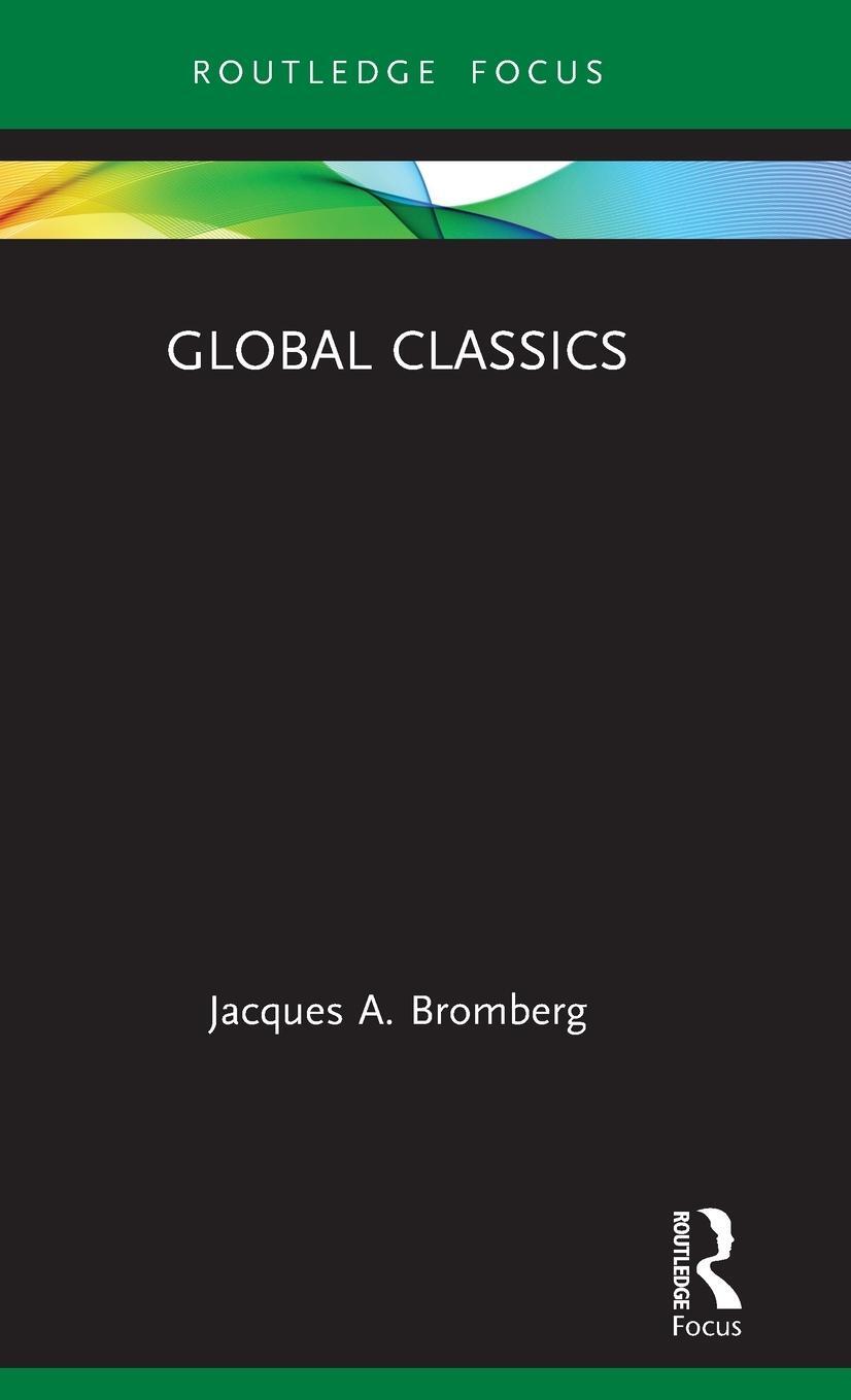 Cover: 9780367549268 | Global Classics | Jacques A. Bromberg | Buch | Englisch | 2021