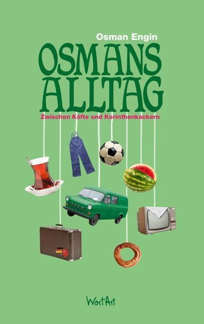 Cover: 9783942454308 | Osmans Alltag | Zwischen Köfte und Korinthenkackern | Osman Engin