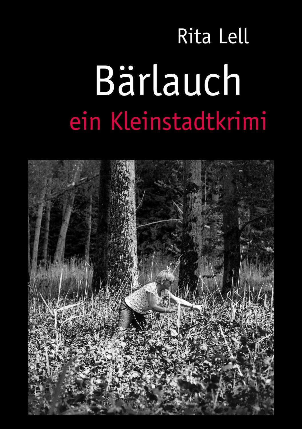 Cover: 9783744833721 | Bärlauch | Ein Kleinstadtkrimi | Rita Lell | Taschenbuch | Paperback