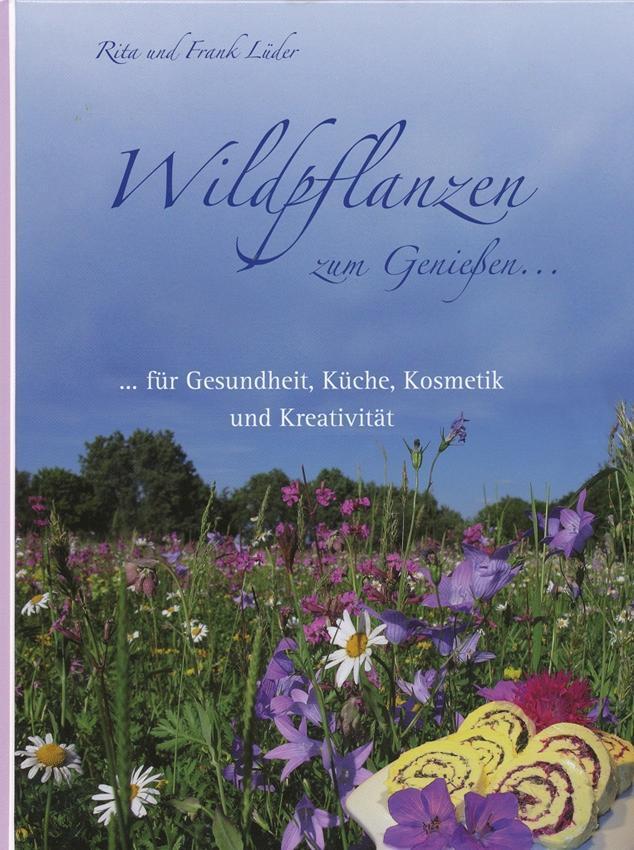 Cover: 9783981461206 | Wildpflanzen zum Genießen... | Rita Lüder (u. a.) | Buch | Deutsch