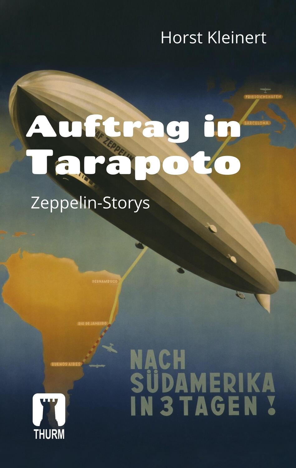Cover: 9783945216439 | Auftrag in Tarapoto | Zeppelin-Storys | Horst Kleinert | Taschenbuch