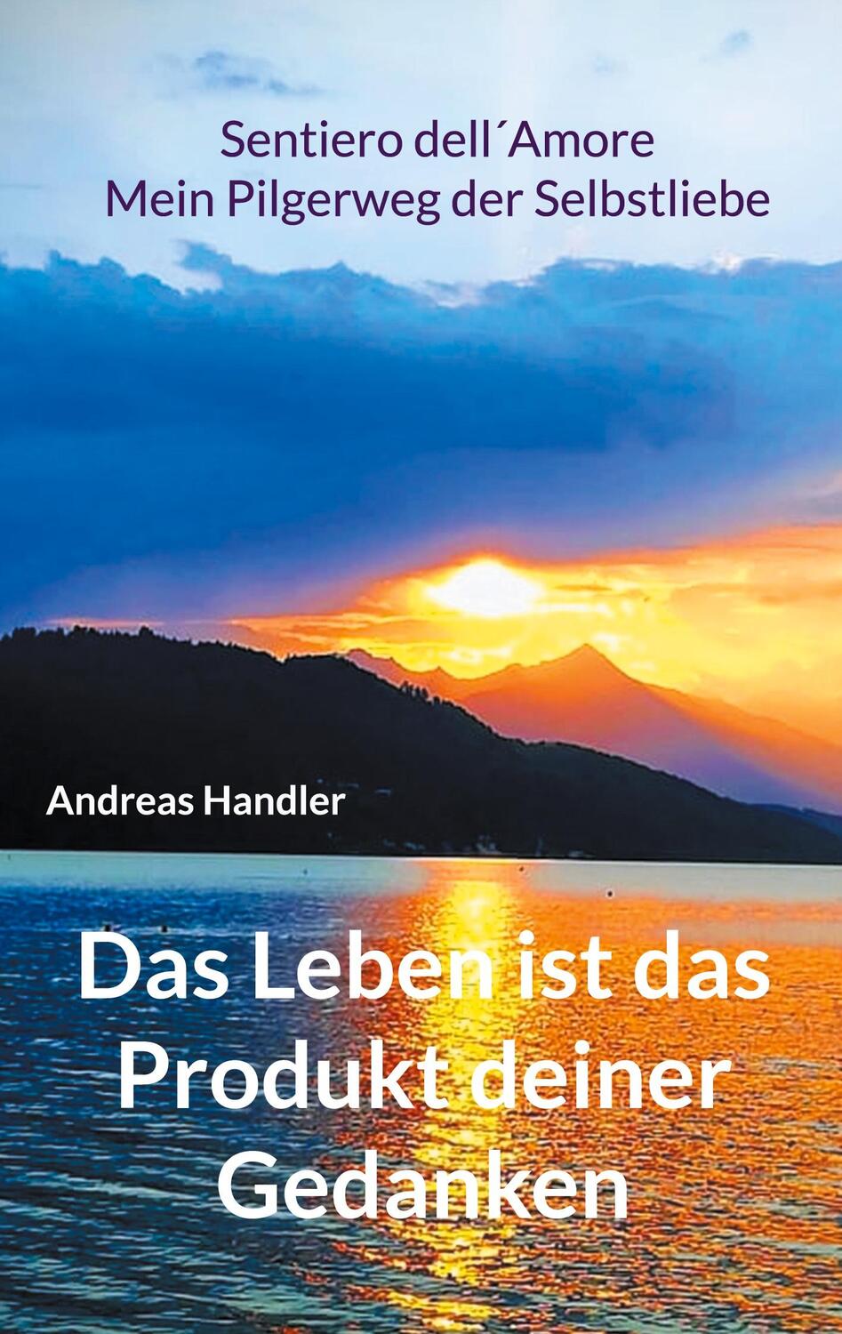 Cover: 9783754311479 | Das Leben ist das Produkt deiner Gedanken | Andreas Handler | Buch