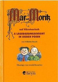 Cover: 9783708402567 | Max und Moritz auf Kärntnerisch | A Lausbuabmgschicht in sieben Possn