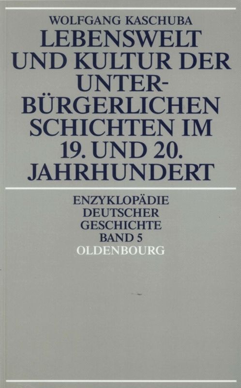 Cover: 9783486554410 | Lebenswelt und Kultur der unterbürgerlichen Schichten im 19. und...
