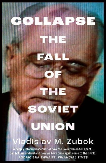 Cover: 9780300268171 | Collapse | The Fall of the Soviet Union | Vladislav M. Zubok | Buch