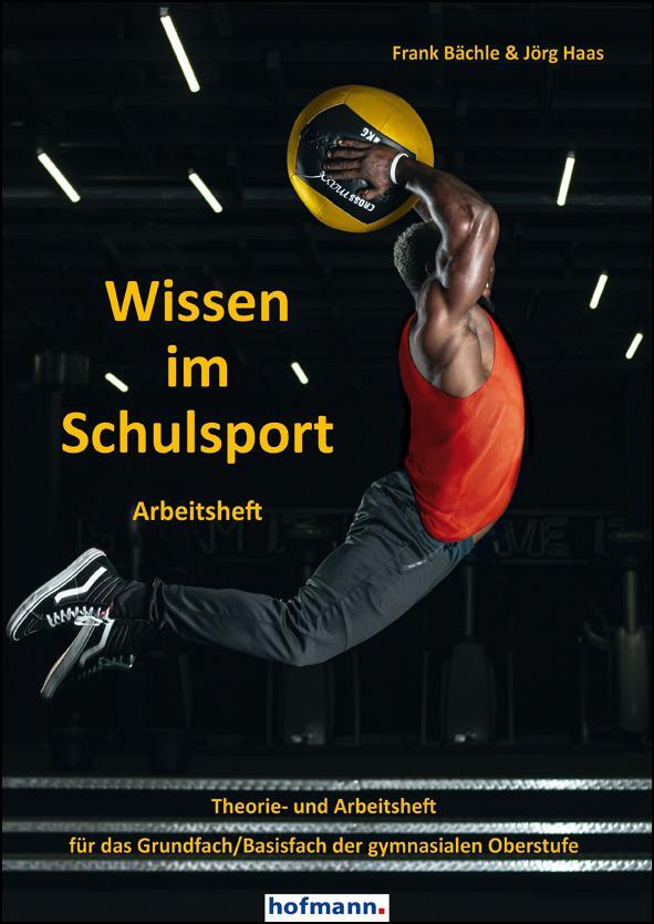 Cover: 9783778099223 | Wissen im Schulsport - Arbeitsheft | Frank Bächle (u. a.) | Broschüre