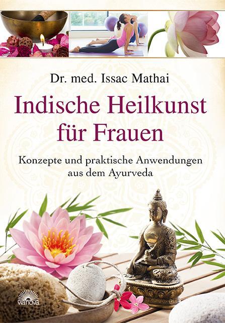 Cover: 9783866163447 | Indische Heilkunst für Frauen | Issac Mathai | Taschenbuch | 336 S.