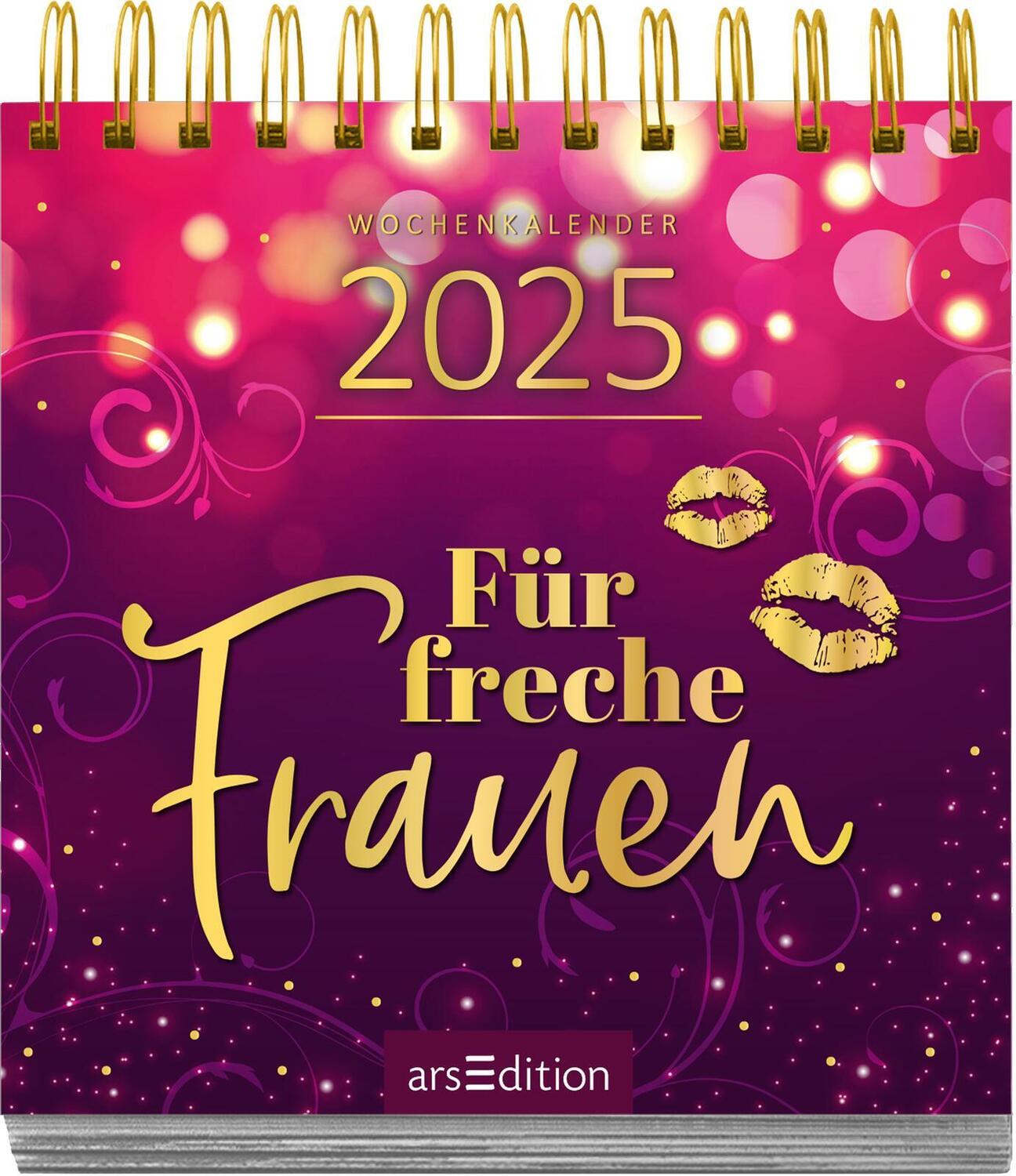 Bild: 4014489133117 | Mini-Wochenkalender Für freche Frauen 2025 | Kalender | 108 S. | 2025
