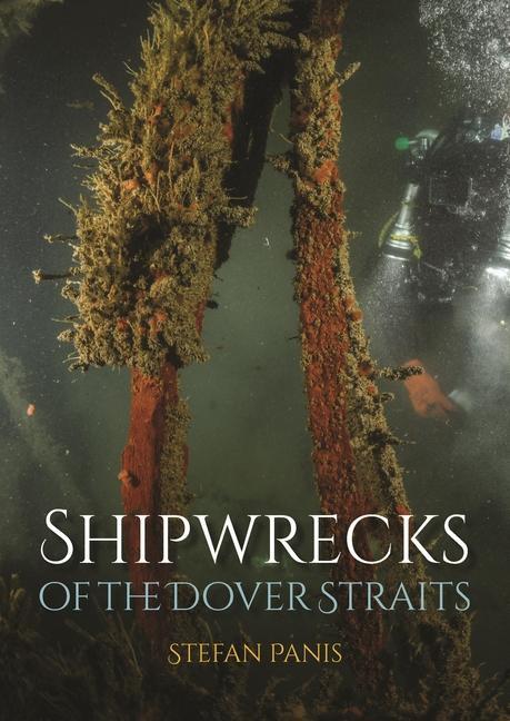 Cover: 9781849954969 | Shipwrecks of the Dover Straits | Stefan Panis | Taschenbuch | 2024